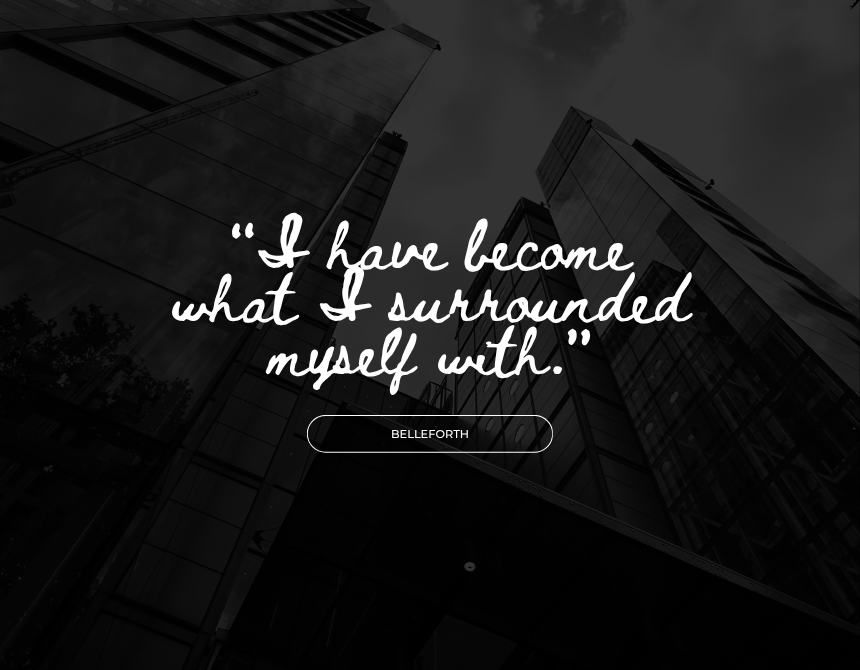 Quote "I have become what I surrounded myself with" in elegant white script on a dark, angled cityscape of skyscrapers and glass buildings, with "Belleforth" watermark at the bottom.